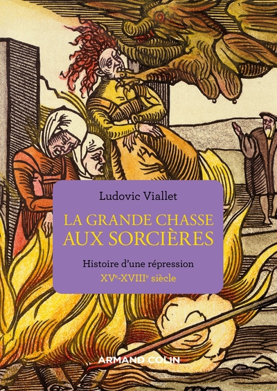 GRANDE CHASSE AUX SORCIERES - HISTOIRE D´UNE REPRESSION XVE-XVIIIE SIECLE