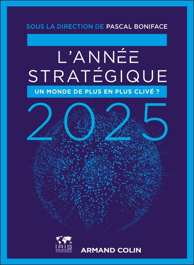 L´ANNEE STRATEGIQUE 2025 - UN MONDE DE PLUS EN PLUS CLIVE ?