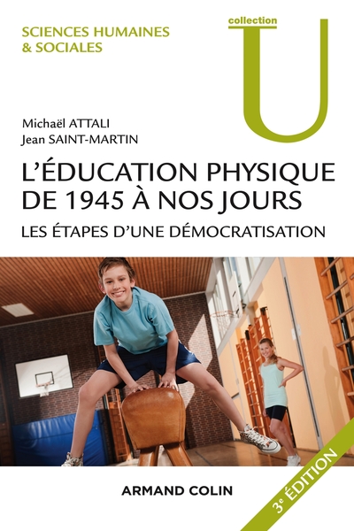 L´EDUCATION PHYSIQUE DE 1945 A NOS JOURS - 3E ED. - LES ETAPES D´UNE DEMOCRATISATION