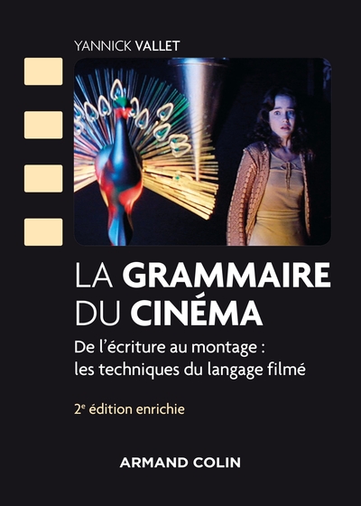 GRAMMAIRE DU CINEMA - 2E ED. - DE L´ECRITURE AU MONTAGE : LES TECHNIQUES DU LANGAGE FILME