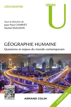 GEOGRAPHIE HUMAINE - 3E ED. - QUESTIONS ET ENJEUX DU MONDE CONTEMPORAIN