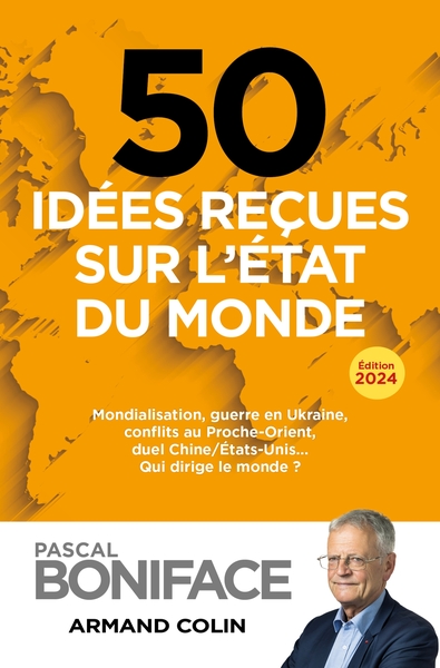 50 IDEES RECUES SUR L´ETAT DU MONDE - MONDIALISATION, GUERRE EN UKRAINE, CONFLITS AU PROCHE-ORIENT,