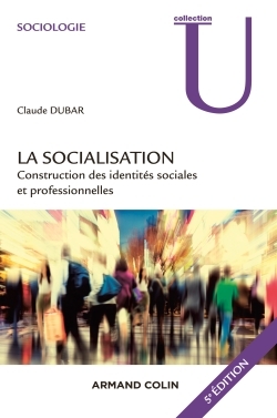 SOCIALISATION - 5E ED. - CONSTRUCTION DES IDENTITES SOCIALES ET PROFESSIONNELLES