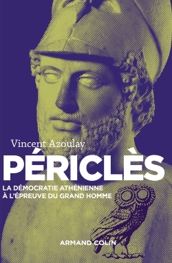 PERICLES - 2E ED. - LA DEMOCRATIE ATHENIENNE A L´EPREUVE DU GRAND HOMME