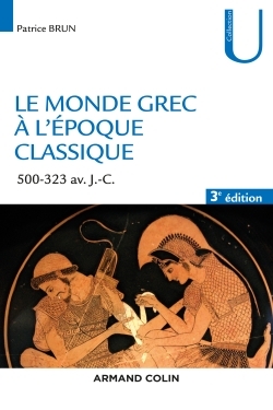 MONDE GREC A L´EPOQUE CLASSIQUE - 3E ED. - 500-323 AV. J.-C.