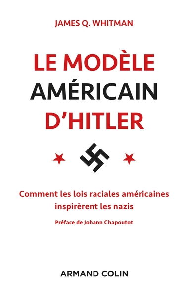 MODELE AMERICAIN D´HITLER - COMMENT LES LOIS RACIALES AMERICAINES INSPIR