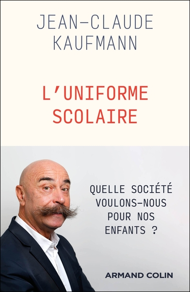 L´UNIFORME SCOLAIRE - VETEMENT ARCHAIQUE OU INSTRUMENT DE LA MODERNITE ?