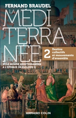 MEDITERRANEE ET LE MONDE MEDITERRANEEN AU TEMPS DE PHILIPPE II - 2. DESTINS COLLECTIFS...
