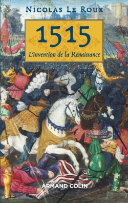 1515 - L´INVENTION DE LA RENAISSANCE