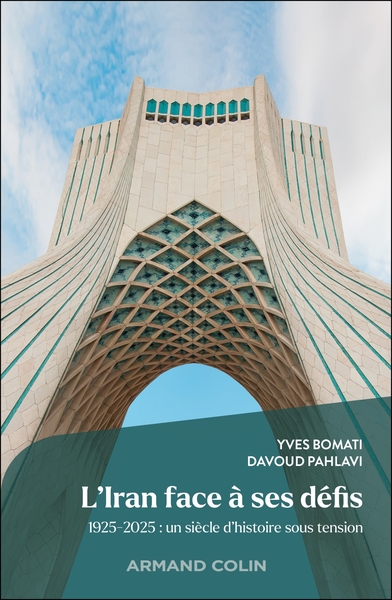 L´IRAN FACE A SES DEFIS - 1925-2025 : UN SIECLE D´HISTOIRE SOUS TENSION