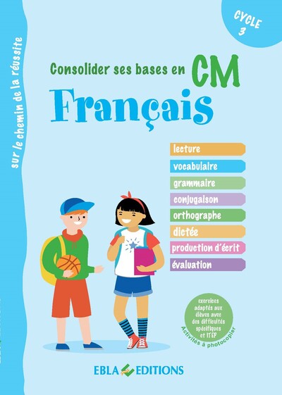 CONSOLIDER SES BASES EN FRANCAIS EN CM - EXERCICES ADAPTES AUX ELEVES AVEC 