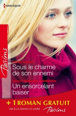 SOUS LE CHARME DE SON ENNEMI - UN ENSORCELANT BAISER - L´ INVITE DE L´ HIVER