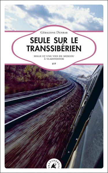 SEULE SUR LE TRANSSIBERIEN NOUVELLE EDITION