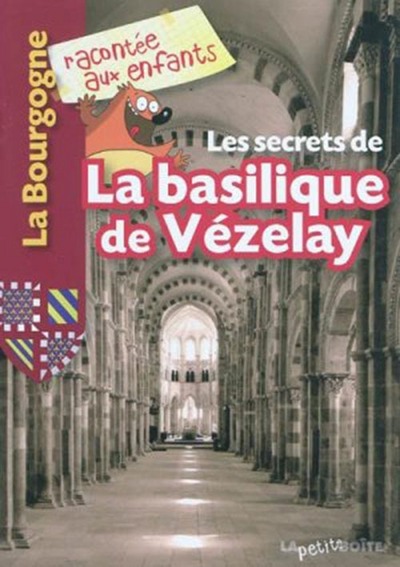 BOURGOGNE - LES SECRETS DE LA BASILIQUE DE VEZELAY