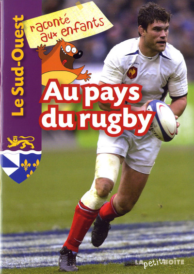 AU PAYS DU RUGBY / SUD OUEST RACONTE AUX ENFANTS