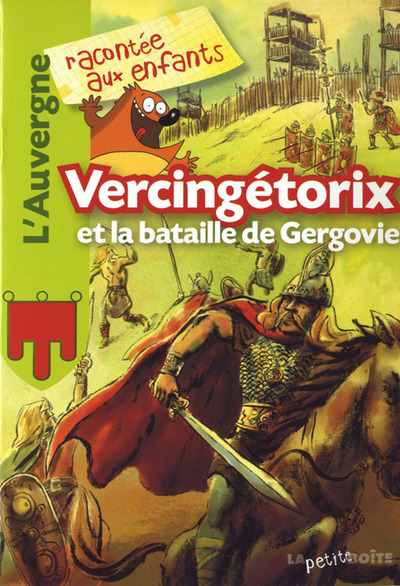 VERCINGETORIX ET LA BATAILLE DE GERGOVIE