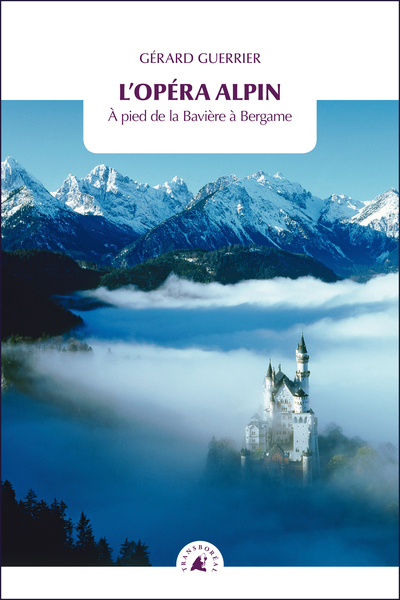 L´OPERA ALPIN  - A PIED DE LA BAVIERE A BERGAME