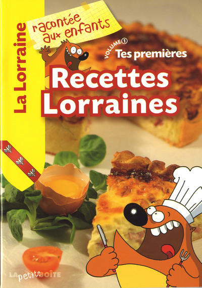 TES PREMIERES RECETTES LORRAINES