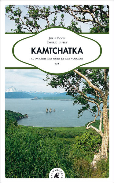 Couverture de Kamtchatka ; par les volcans de l'extrême-orient russe