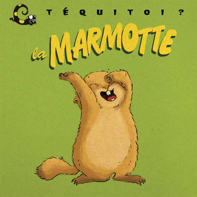 MARMOTTE (LA) - TEQUITOI?