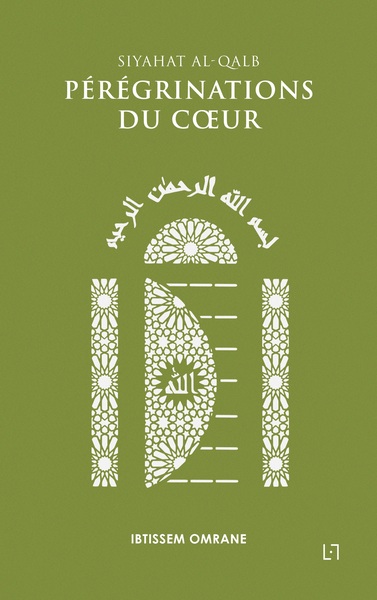 PEREGRINATIONS DU COEUR - SIYAHAT AL-QALB