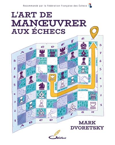 L´ART DE MANOEUVRER AUX ECHECS