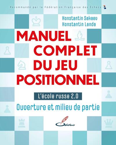 MANUEL COMPLET DU JEU POSITIONNEL, TOME 1 - L´ECOLE RUSSE DU JEU D´ECHECS 2.0 - OUVERTURE ET MILIEU
