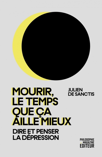 MOURIR, LE TEMPS QUE CA AILLE MIEUX - PENSER LA DEPRESSION