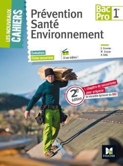 NOUVEAUX CAHIERS - PREVENTION SANTE ENVIRONNEMENT - 1RE BAC PRO