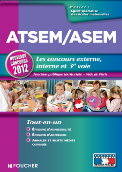 ATSEM/ASEM LES NOUVEAUX CONCOURS EXTERNES, INTERNES ET 3E VOIE NOUVEAUX CONCOURS 2012