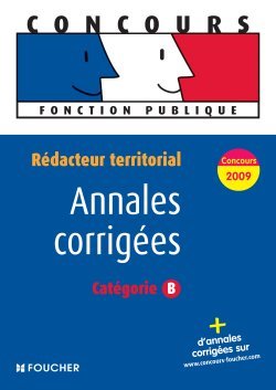 ANNALES CORRIGEES REDACTEUR TERRITORIAL CATEGORIE B. CONCOURS 2009