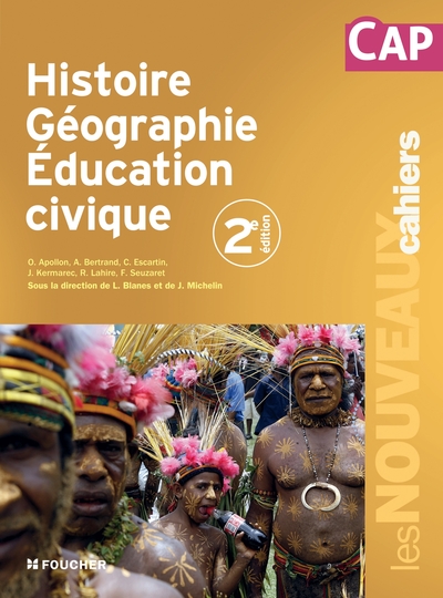 NOUVEAUX CAHIERS HISTOIRE GEOGRAPHIE EDUCATION CIVIQUE CAP 2E EDITION