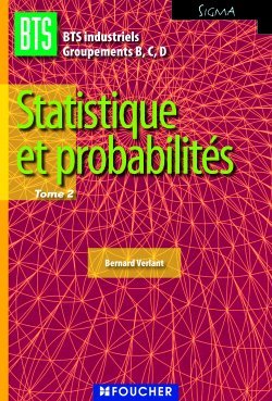 STATISTIQUES ET PROBABILITES TOME 2 BTS INDUSTRIELS GROUPEMENTS B, C, D