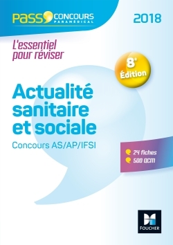 PASS´CONCOURS - ACTUALITE SANITAIRE ET SOCIALE - CONCOURS AS/AP/IFSI 2018 -