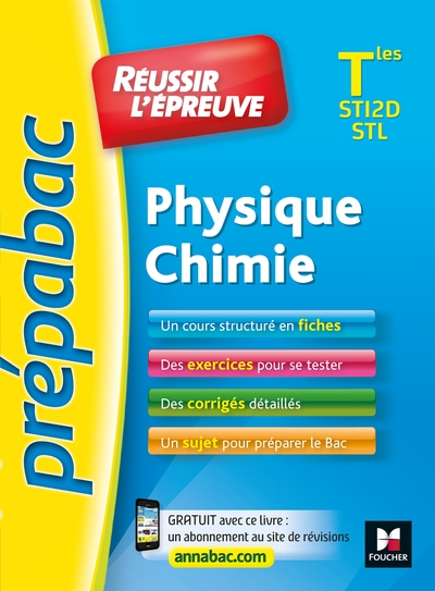 PREPABAC - REUSSIR L´EPREUVE - PHYSIQUE-CHIMIE TERMINALE STI2D/STL - ENTRAINEMENT ET REVISION