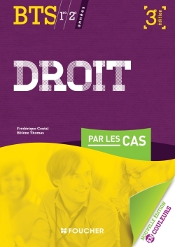 DROIT PAR LES CAS BTS 1RE ET 2E ANNEES - 3E EDITION