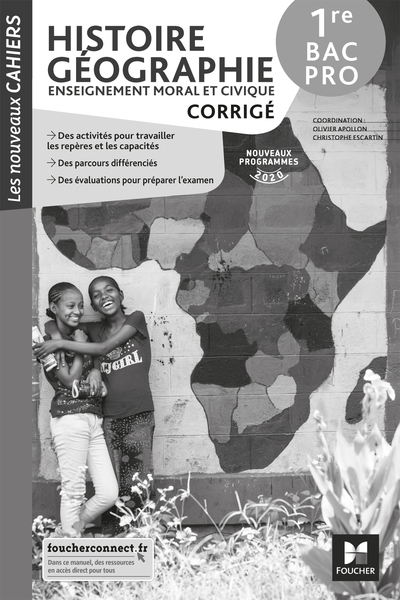 NOUVEAUX CAHIERS - HISTOIRE-GEOGRAPHIE-EMC 1RE BAC PRO - ED. 2020 - CORRIGE