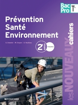 NOUVEAUX CAHIERS PREVENTION SANTE ENVIRONNEMENT TERMINALE BAC PRO