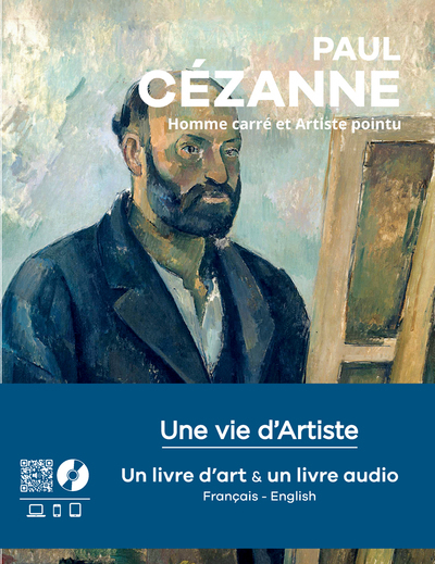 PAUL CEZANNE - HOMME CARRE ET ARTISTE POINTU - UN LIVRE D´ART & UN LIVRE AUDIO