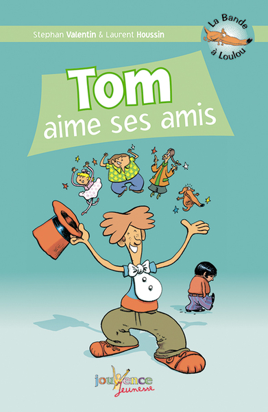 TOM AIME SES AMIS TOME 1 / BANDE A LOULOU