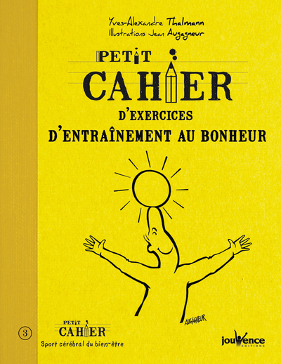 PETIT CAHIER D´ EXERCICES D´ENTRAINEMENT AU BONHEUR