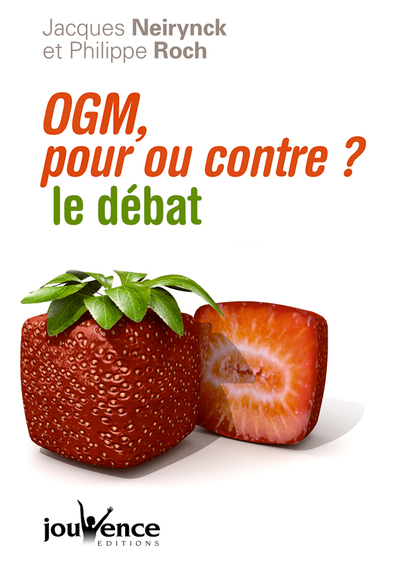OGM, POUR OU CONTRE ? LE DEBAT