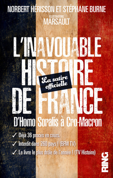 L´INAVOUABLE HISTOIRE DE FRANCE - LA SATIRE OFFICIELLE
