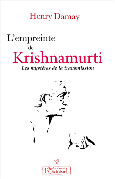 EMPREINTE DE KRISHNAMURTI (L´) : LES MYSTERES DE LA TRANSMISSION