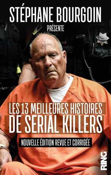 13 MEILLEURES HISTOIRES DE SERIAL KILLERS