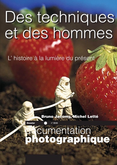 DES TECHNIQUES ET DES HOMMES. L´HISTOIRE A LA LUMIERE DU PRESENT