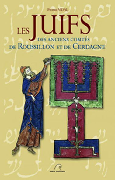 JUIFS DES ANCIENS COMTES DE ROUSSILLON ET DE CERDAGNE
