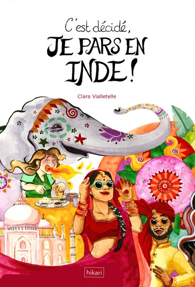 C´EST DECIDE, JE PARS EN INDE !