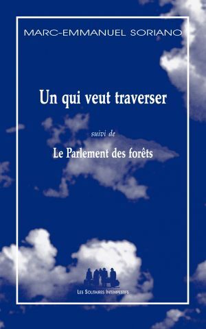 QUI VEUT TRAVERSER - (SUIVI DE) LE PARLEMENT DES FORETS