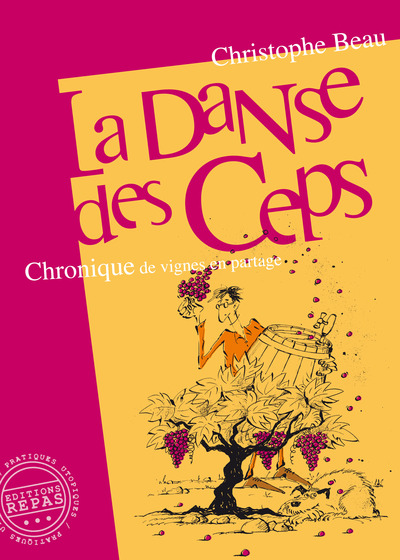DANSE DES CEPS : CHRONIQUE DE VIGNES EN PARTAGE